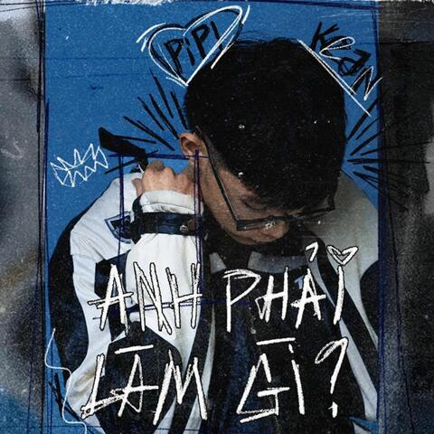 Anh Phải Làm Gì Đây