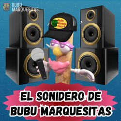 El Sonidero de Bubu Marquesitas
