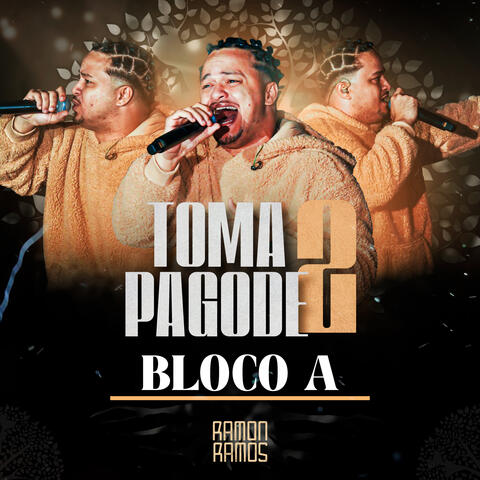 Toma Pagode 2 (Bloco A): Catundê / Maça do Amor / É de Arrepiar / Volta / Conto de Fadas / Forte Saudade / Frio de Julho / Quero Colo / Apaga