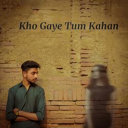 Kho Gaye Tum Kahan
