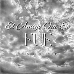 El Amigo Que Se Fue