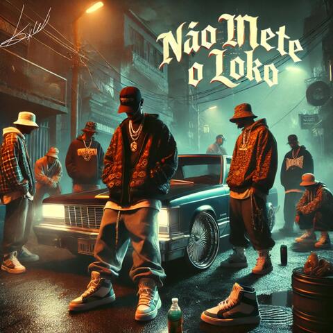 "Não Mete o Loko"