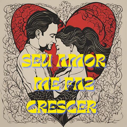 Seu Amor Me Faz Crescer