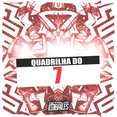 Quadrilha do 7