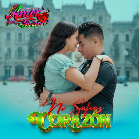 No Sufras Corazon