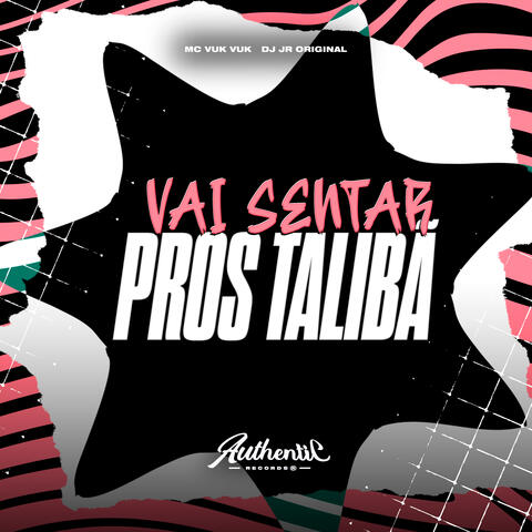 Vai Senta Pros Talibã