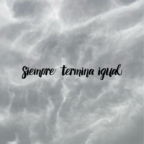 Siempre Termina Igual