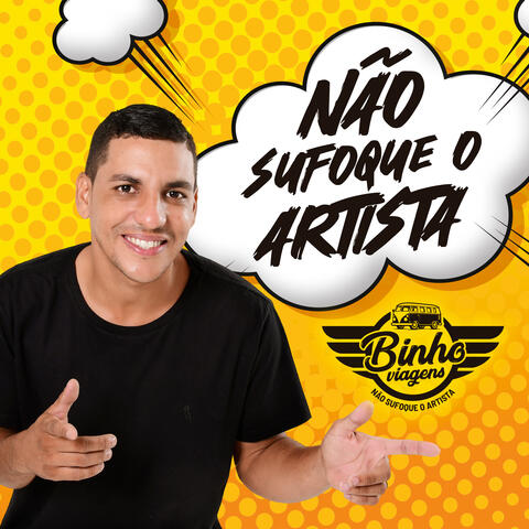 Nao Sufoque o Artista