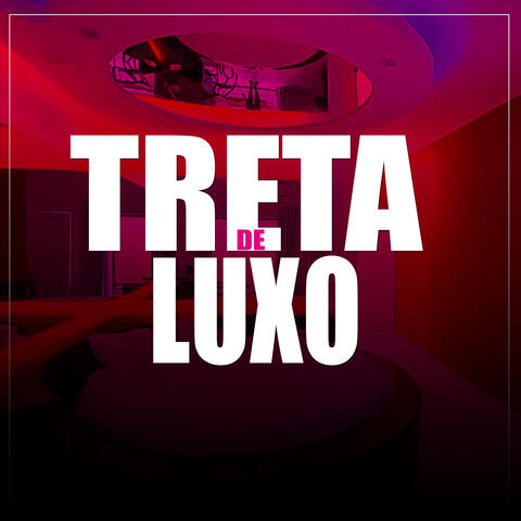 Treta de Luxo