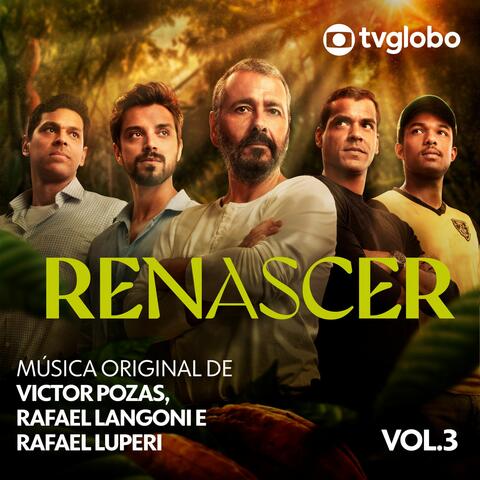 Renascer (Música Original de Victor Pozas, Rafael Langoni e Rafael Luperi), Vol. 3