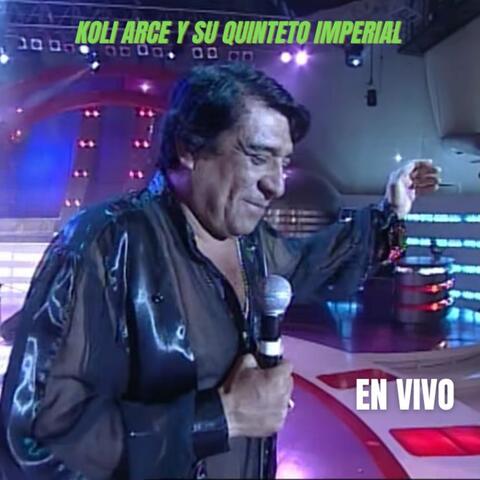 Koli Arce y Su Quinteto Imperial En Vivo