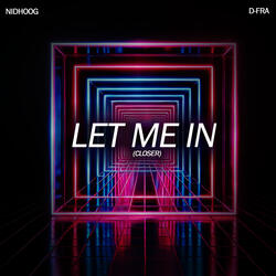 Let Me in (Closer)