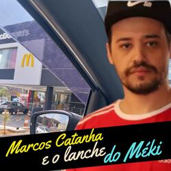 Marcos Catanha e o Lanche do Meki