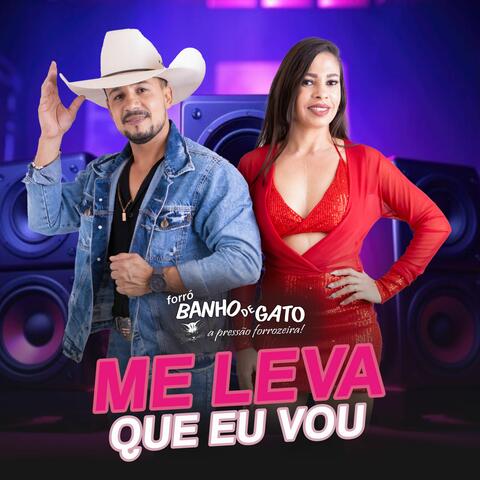 Me Leva Que  Eu Vou
