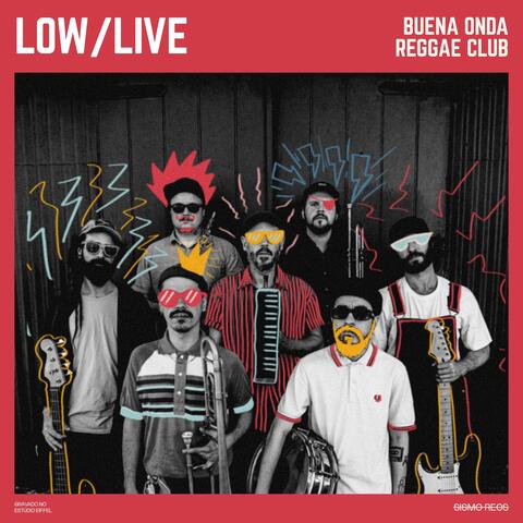 Low / Live