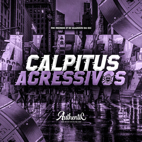 Calpitus Agressivos