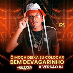 Ô Moça Vou Colocar Bem Devagarinho X Versão Rj