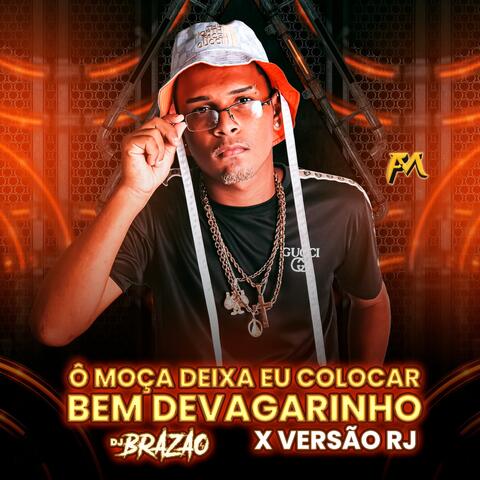 Ô Moça Vou Colocar Bem Devagarinho X Versão Rj