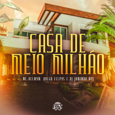 Casa de Meio Milhão
