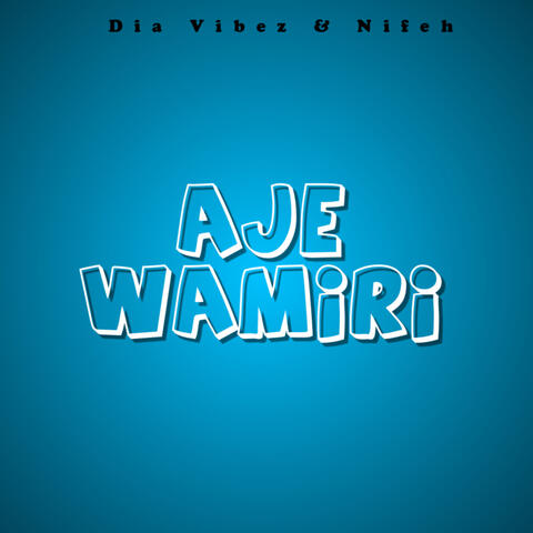Aje Wamiri