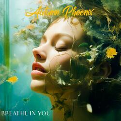 Breathe in You