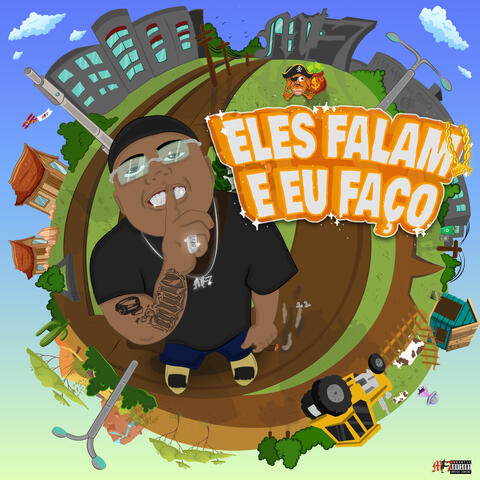 Eles Falam e Eu Faço