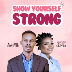 Show Yourself Strong