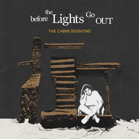 Before the Lights Go Out - The Cabin Sessions