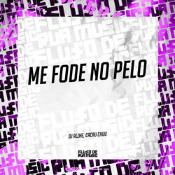 Me Fode no Pelo