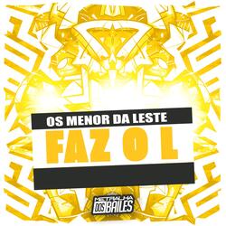 Os Menor da Leste / Faz o L