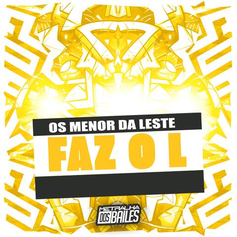 Os Menor da Leste / Faz o L