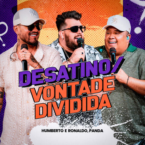 Desatino / Vontade Dividida