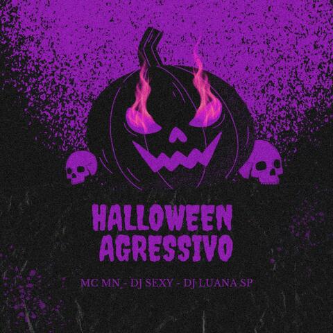 Halloween Agressivo