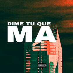 Dime Tu Que Ma