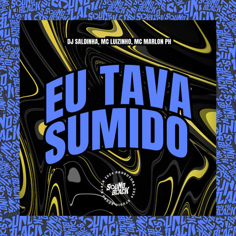 Eu Tava Sumido