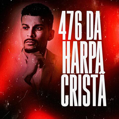 476 da Harpa Cristã