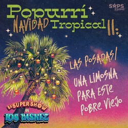 Popurrí Navidad Tropical 2: Las Posadas / Una Limosna para Este Pobre Viejo