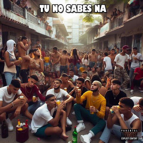 Tu No Sabes Na