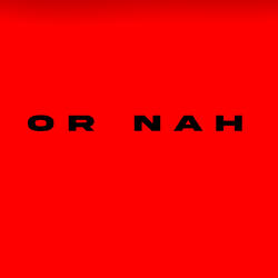 Or Nah