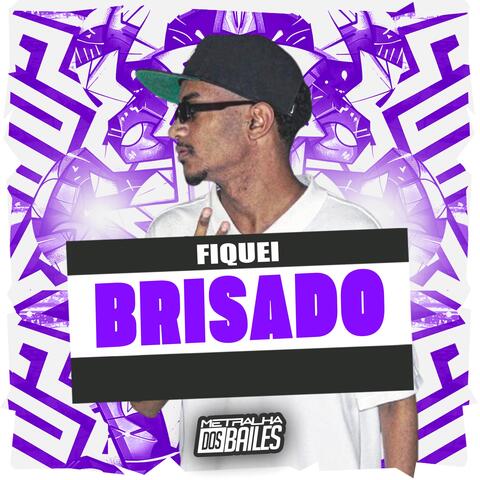 Fiquei Brisado