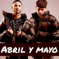 Abril y Mayo