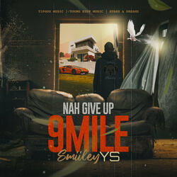 9 Mile (Nah Give Up)