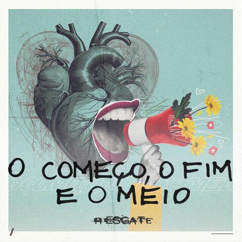 O Começo, o Fim e o Meio