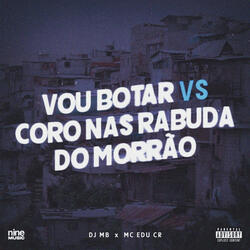 Vou Botar Vs Coro nas Rabuda do Morrão