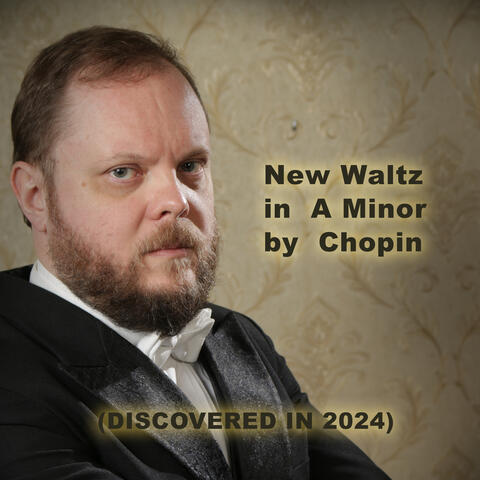 New Waltz in a Minor by Chopin (Discovered in 2024)