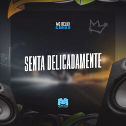Senta Delicadamente