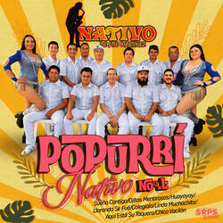 Poppurrí Nativo No.1: Sueño Contigo / Ojitos Mentirosos / Huayayay / Llorando Se Fué / Colegiala / Linda Muchachita / Aquí Está Su Taquero / Chico Vacilón