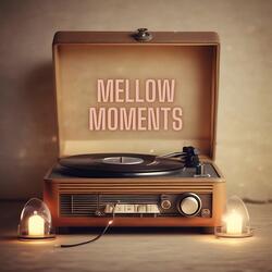 Mellow Moments