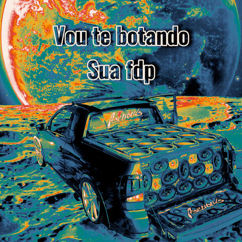 Vou Te Botando Sua Fdp