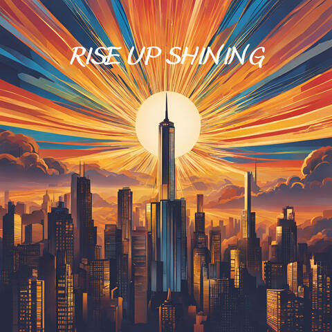 Rise up Shining